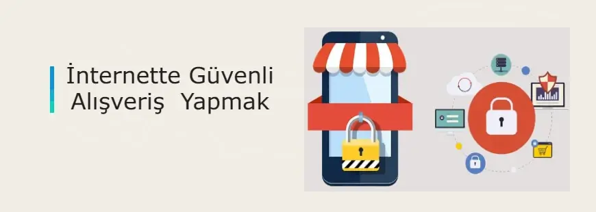 Güvenli Online Alışveriş İçin Kapsamlı Rehber