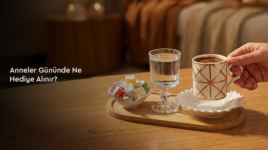 Anneler Gününde Ne Hediye Alınır​?