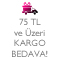 75 TL Üzeri Kargo Bedava