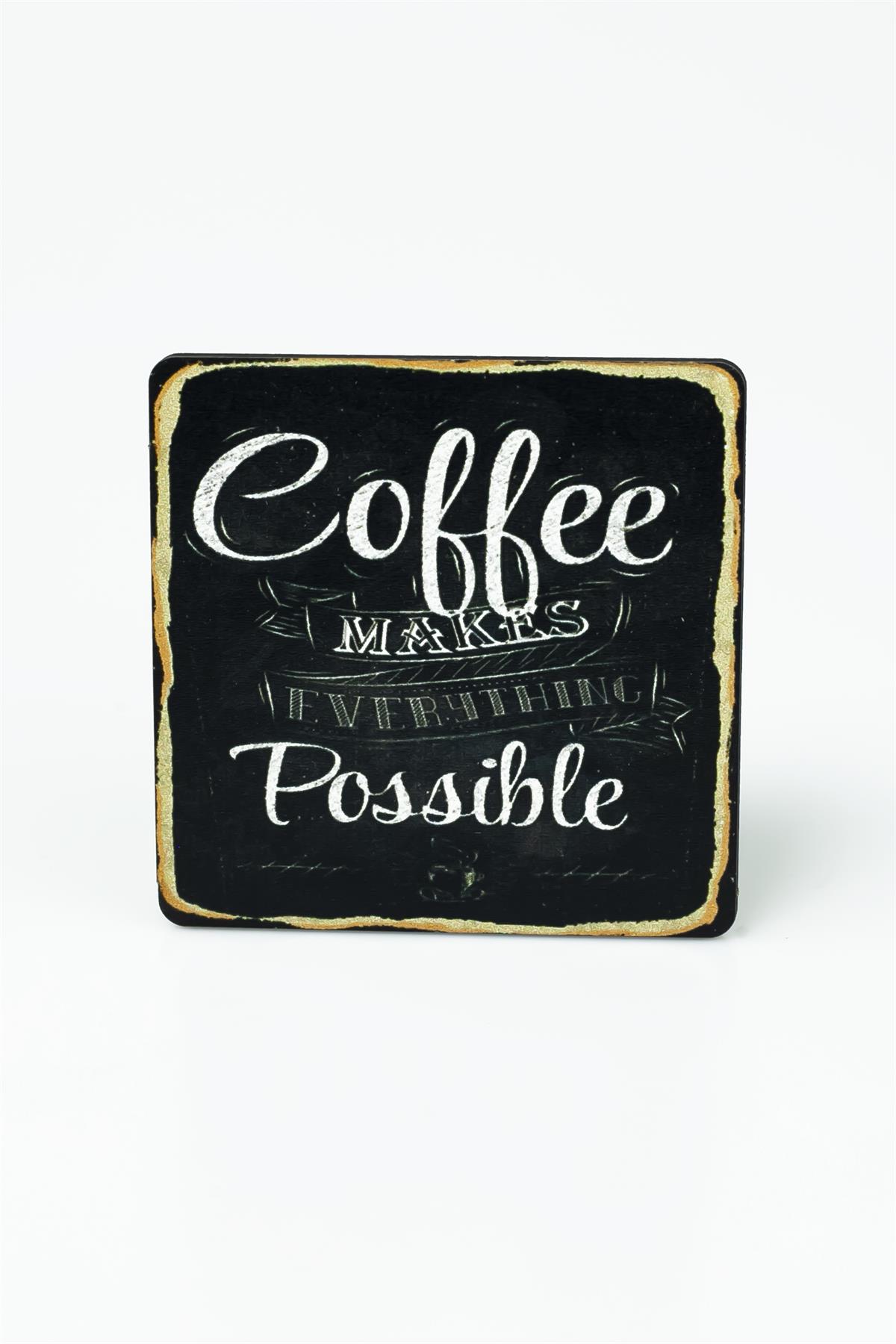 Coffee Makes Everything Possible Baskılı Ahşap Bardak Altlığı 3375