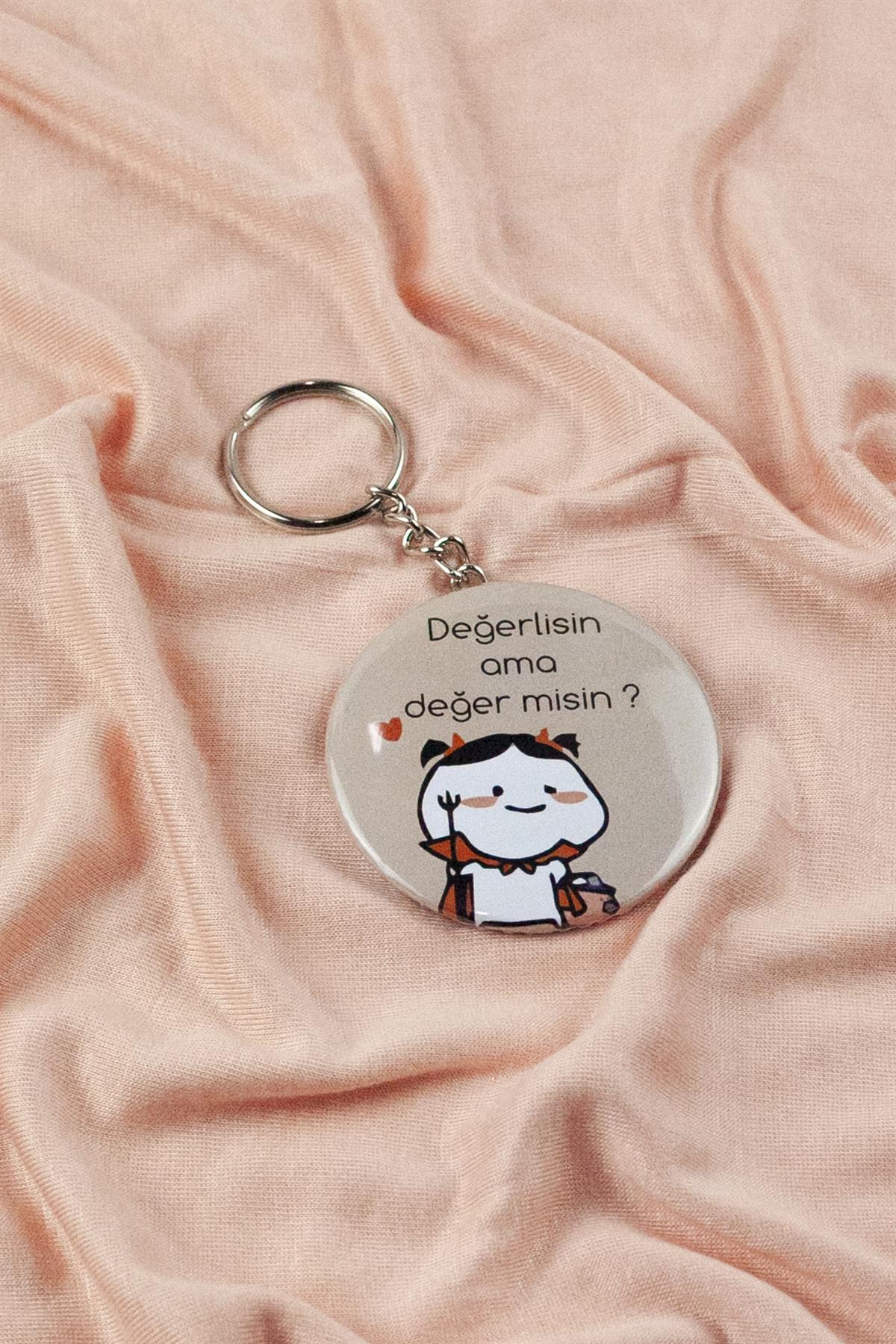 Değerlisin Ama Değer Misin Komik Tasarım Baskılı Anahtarlık