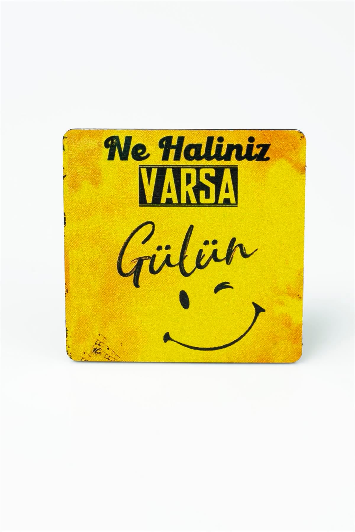 Ne Haliniz Varsa Gülün Baskılı Ahşap Bardak Altlığı 3359