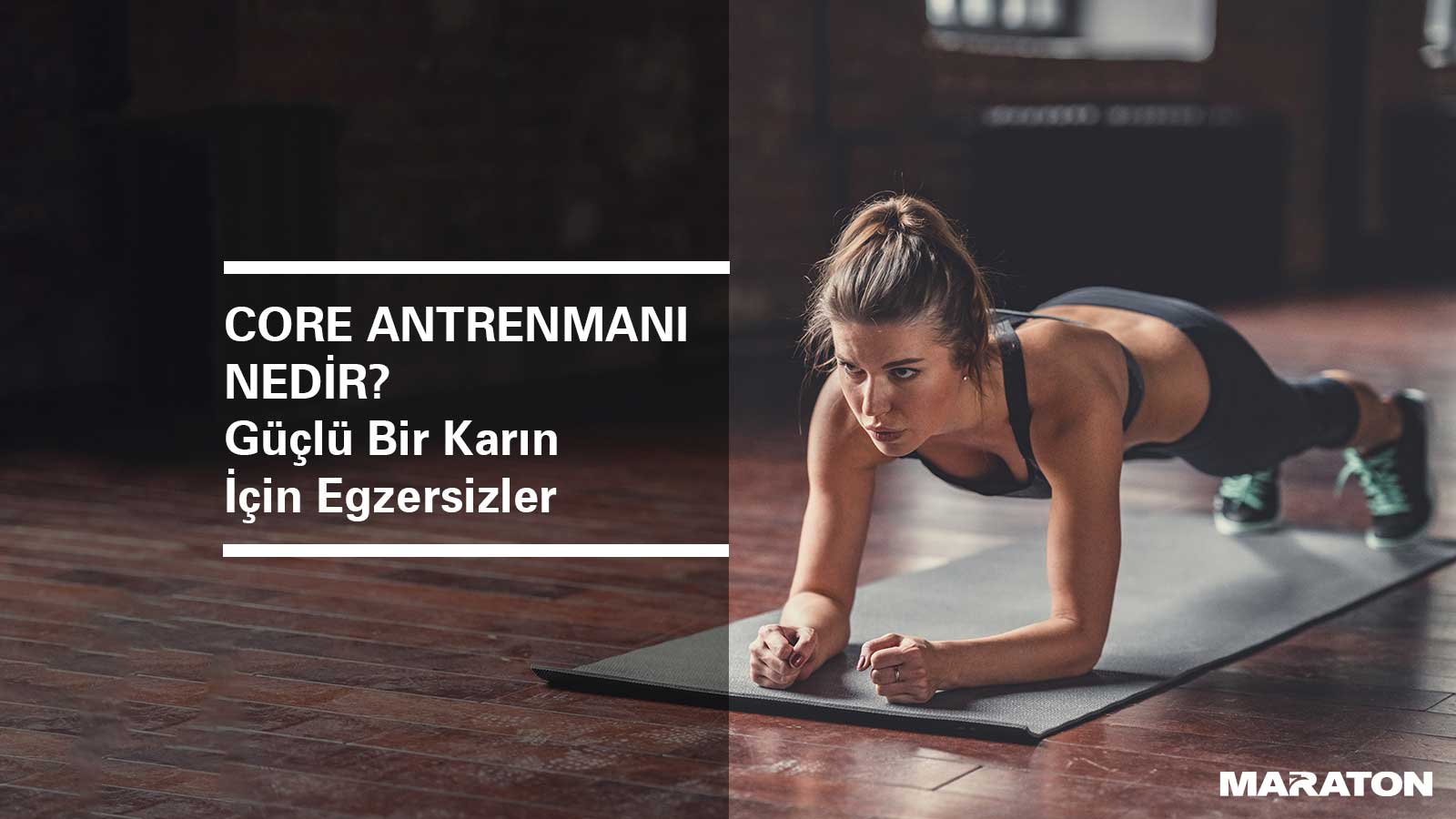 Core Antrenmanı Nedir? Güçlü Bir Karın İçin Egzersizler