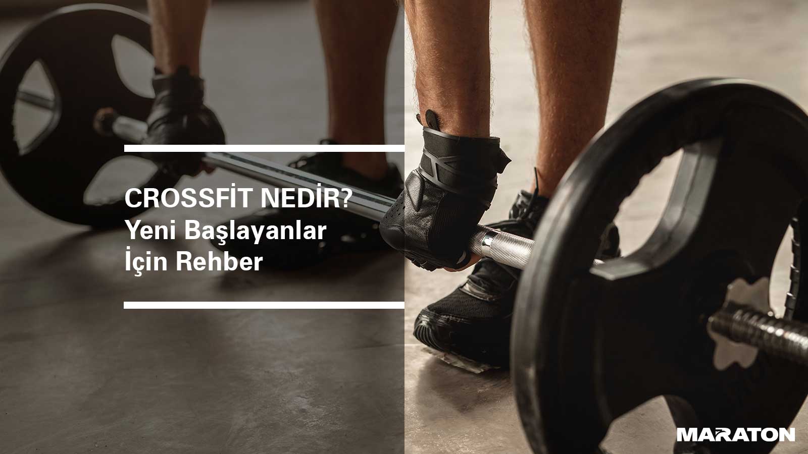 CrossFit Nedir? Yeni Başlayanlar İçin Rehber