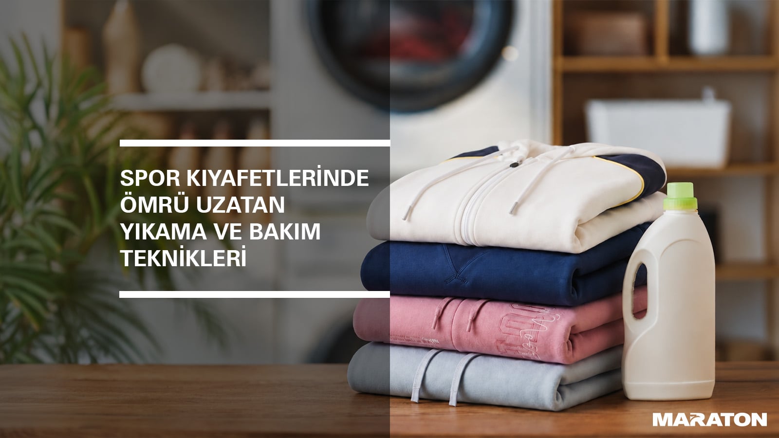 Spor Kıyafetlerinde Ömrü Uzatan Yıkama ve Bakım Teknikleri
