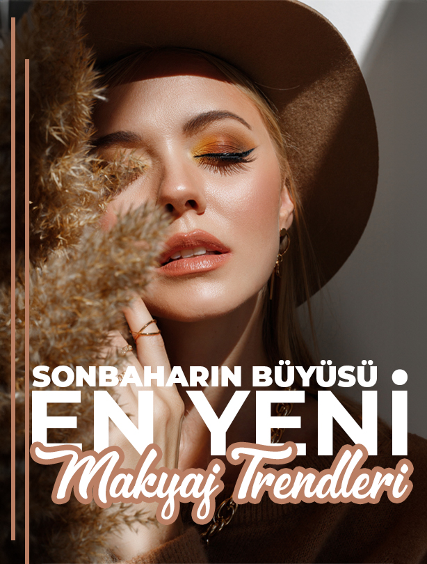 Sonbaharın Büyüsü: En Yeni Makyaj Trendleri!