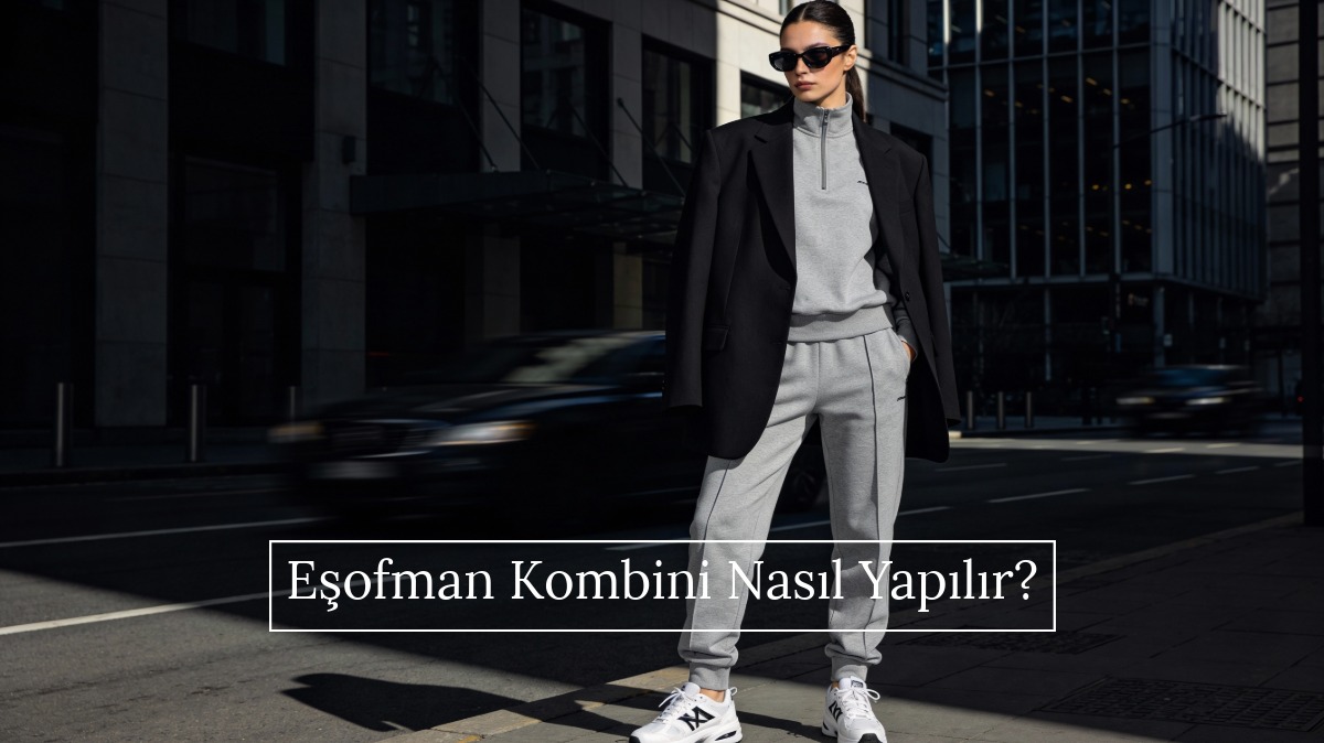 Eşofman Kombini Nasıl Yapılır?