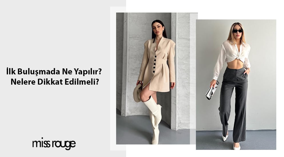ilk buluşmada ne yapılır