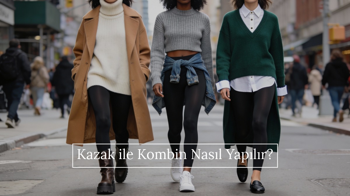 kazak ile kombin nasıl yapılır