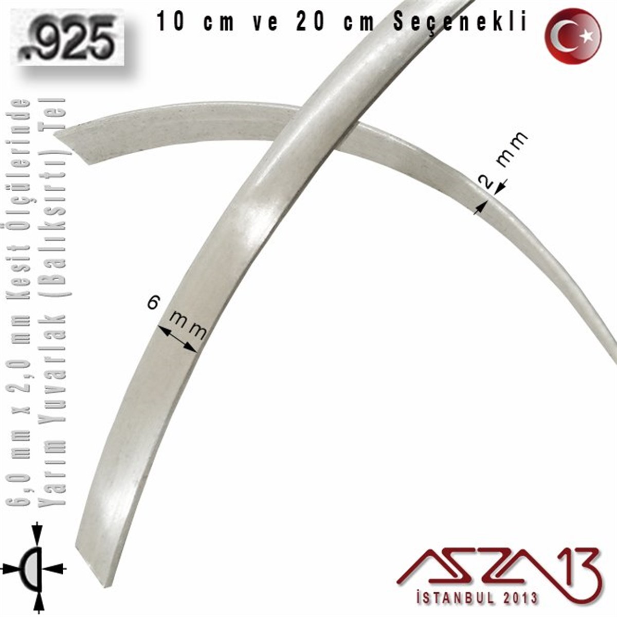925 Ayar - 6,0 mm / 2,0 mm Ölçülerinde - Yarım Yuvarlak (Balıksırtı) Gümüş Tel / 10 ve 20 cm Seçenekli