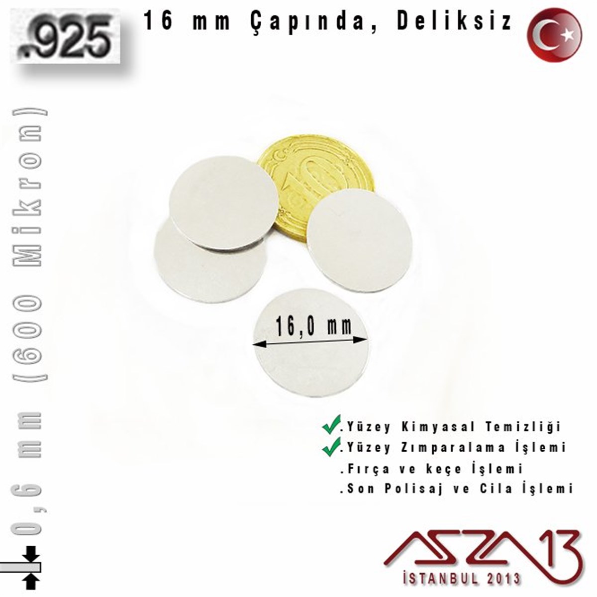 925 Ayar - 0,6 mm (600 Mikron) Kalınlıkta Gümüş Pul - 16 mm Çapında / Deliksiz