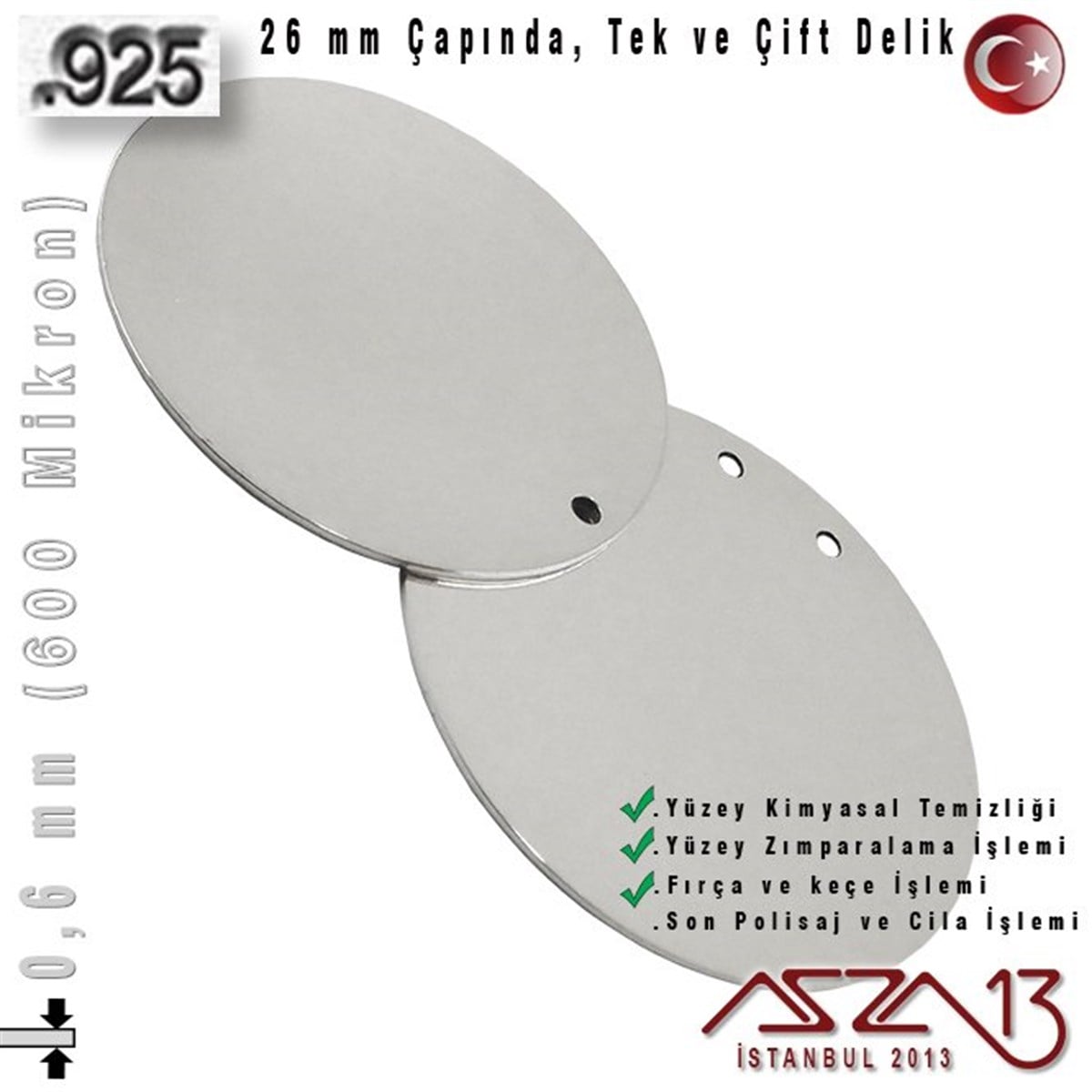 925 Ayar - 0,6 mm (600 Mikron) Kalınlıkta Gümüş Pul - 26 mm Çapında /Tek ve Çift Delik