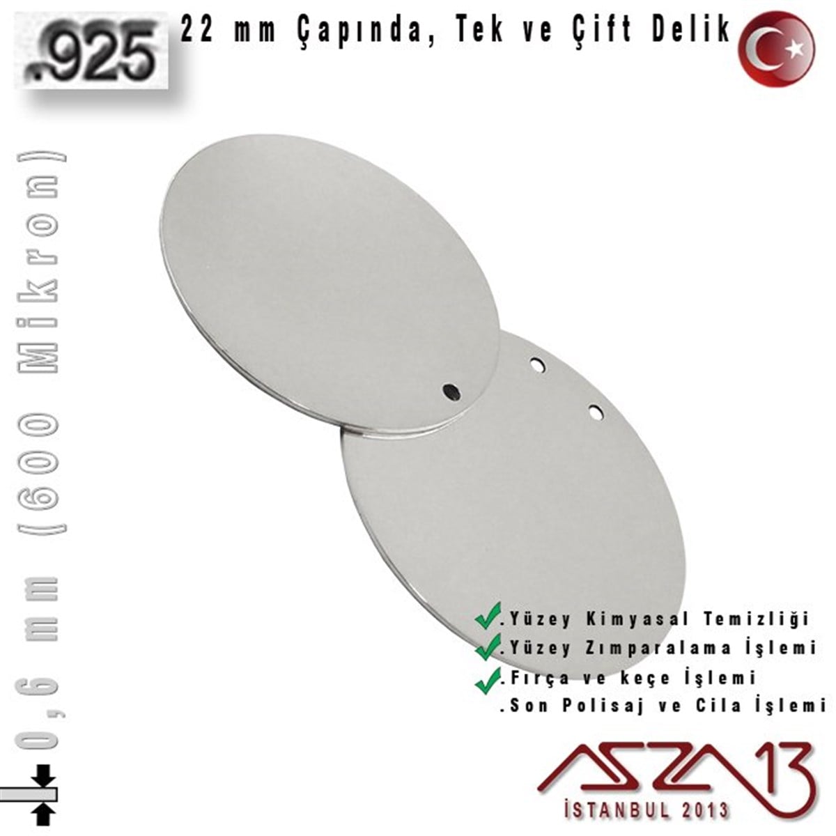 925 Ayar - 0,6 mm (600 Mikron) Kalınlıkta Gümüş Pul - 22 mm Çapında /Tek ve Çift Delik