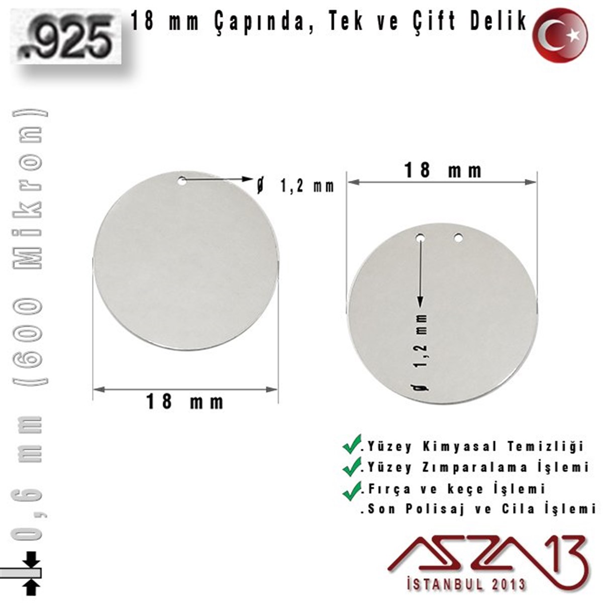 925 Ayar - 0,6 mm (600 Mikron) Kalınlıkta Gümüş Pul - 18 mm Çapında /Tek ve Çift Delik