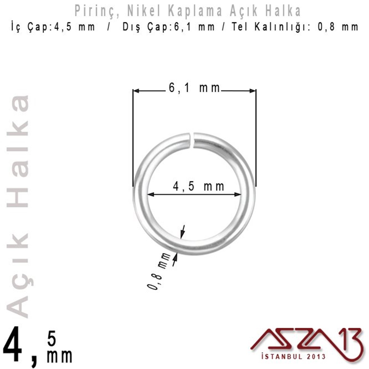 Nikel Kaplamalı 0,8 mm Telden 4,5 mm Açık Halka / Paket İçeriği 100 Adet