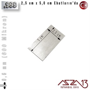999 Ayar - 0,6 mm (600 Mikron) Kalınlıkta Gümüş Plaka - 2,5 cm / 5,0 cm Ebatlarında