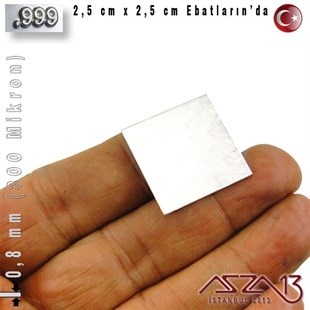 999 Ayar - 0,8 mm (800 Mikron) Kalınlıkta Gümüş Plaka - 2,5 cm / 2,5 cm Ebatlarında