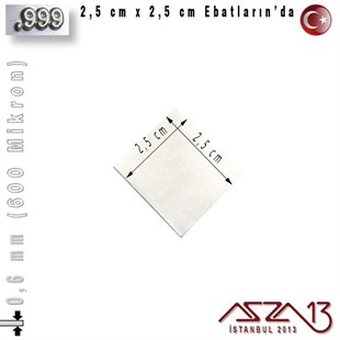 999 Ayar - 0,6 mm (600 Mikron) Kalınlıkta Gümüş Plaka - 2,5 cm / 2,5 cm Ebatlarında