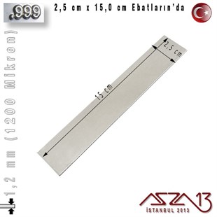 999 Ayar - 1,2 mm (1200 Mikron) Kalınlıkta Gümüş Plaka - 2,5 cm / 15,0 cm Ebatlarında