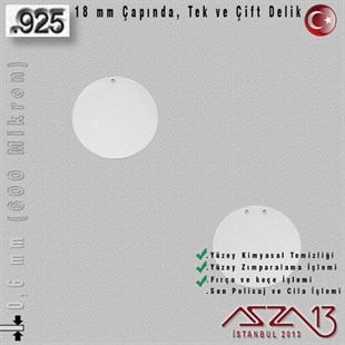 925 Ayar - 0,6 mm (600 Mikron) Kalınlıkta Gümüş Pul - 18 mm Çapında /Tek ve Çift Delik
