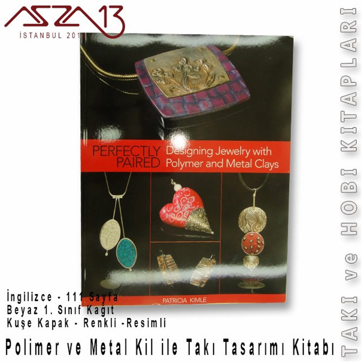 Takı ve Hobi KitaplarıALET, ARAÇ ve GEREÇMarkasız''Polimer ve Metal Kil ile Takı Tasarımı'' İngilizce Kitap