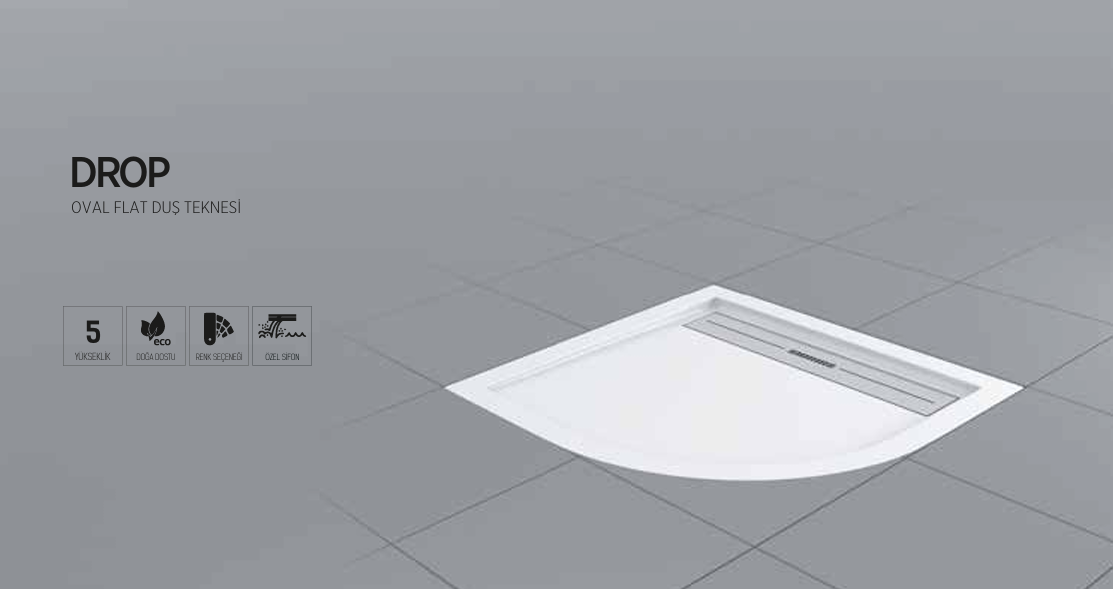 SHOWER DROP OVAL FLAT DUŞ TEKNESİ
