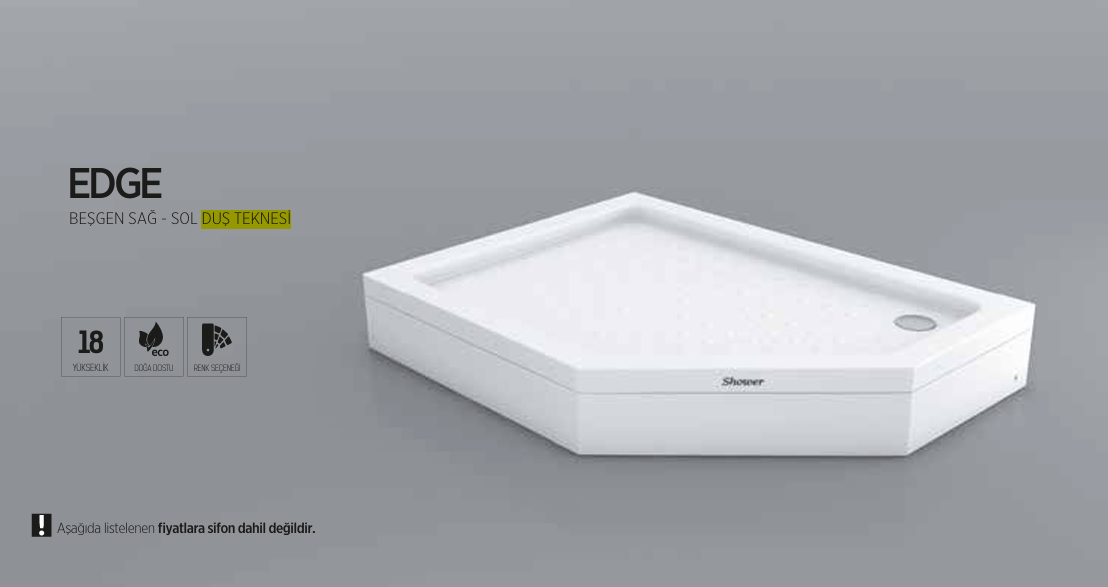 SHOWER EDGE BEŞGEN SAĞ - SOL DUŞ TEKNESİ