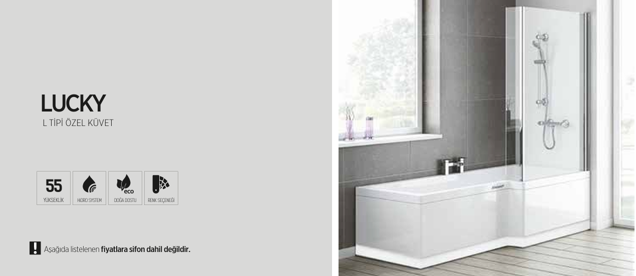 SHOWER LUCKY L TİPİ DÜZ KÜVET