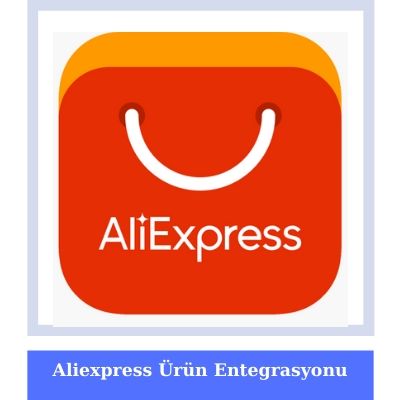 Aliexpress XML Ürün Entegrasyonu