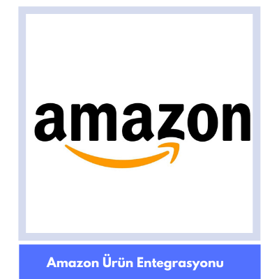 Amazon Xml Ürün Entegrasyonu