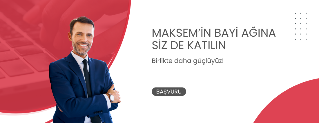 Maksem'in Bayi Ağına Katılın!