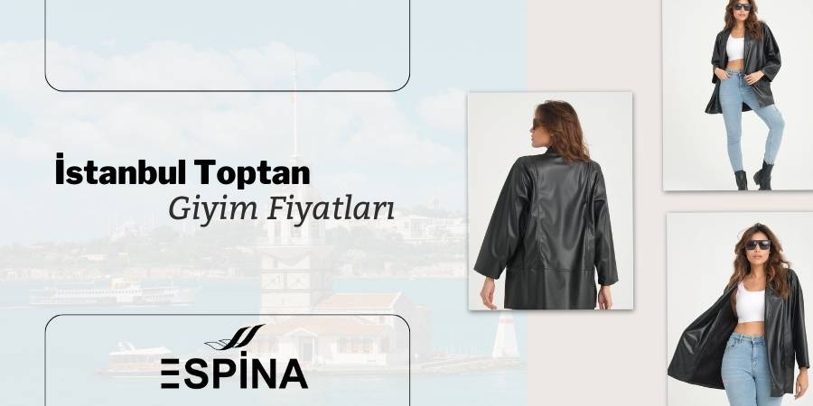 İstanbul Toptan Giyim Fiyatları - Espina.com.tr