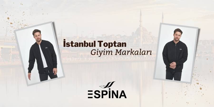 İstanbul Toptan Giyim Markaları - Espina.com.tr