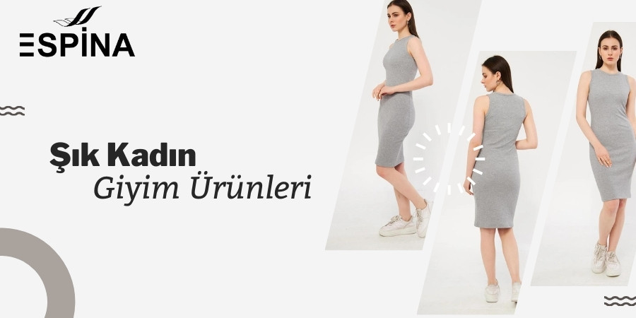 Şık Kadın Giyim Ürünleri - İstanbul Toptan Giyim- Espina.com.tr
