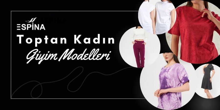 İstanbul Toptan Kadın Giyim Modelleri ve Fiyatları - Espina.com.tr
