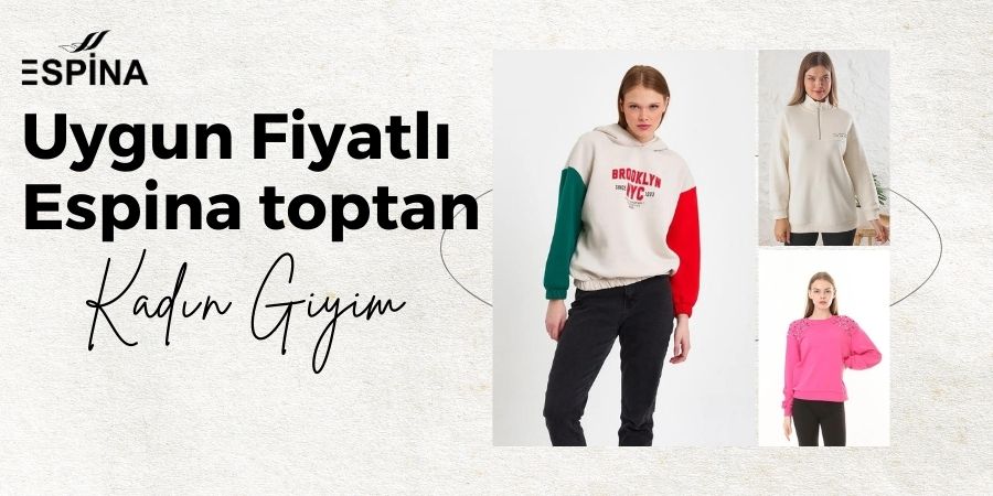 Uygun Fiyatlı Espina Toptan Kadın Giyim - İstanbul - Espina.com.tr