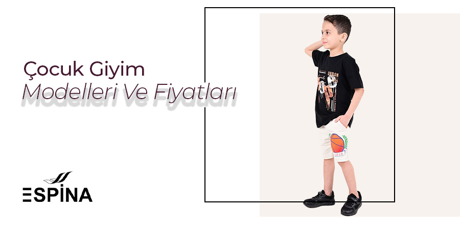 Çocuk Giyim Modelleri ve Fiyatları ile ilgili detaylı bilgi için iletişime geçin. - Espina.com.tr