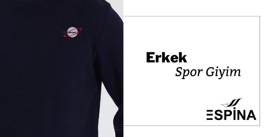 Erkek Spor Giyim terciginizi Espina markasından yapabilirsiniz. - Espina.com.tr