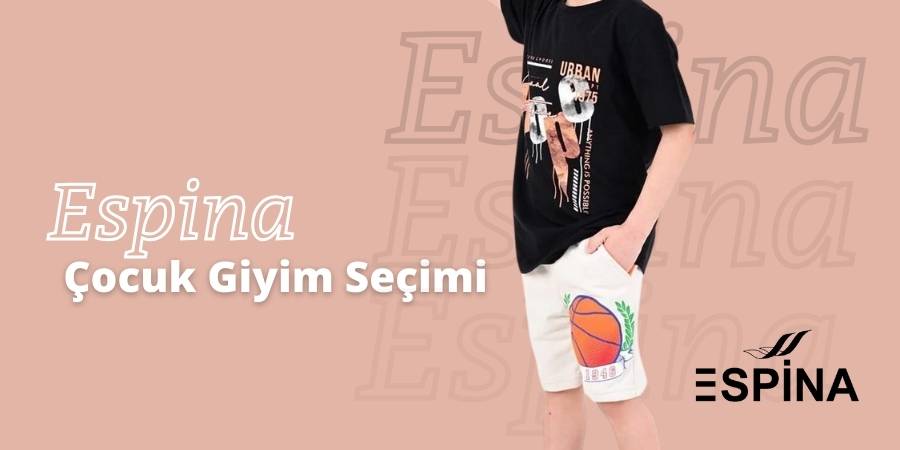 Espina Çocuk Giyim Seçimi - Çeşitleri - Fiyatları için iletişime geçin. - Espina.com.tr