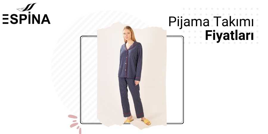 Pijama Takımı Fiyatları Toptan Satışları için Espina.com.tr ile iletişime geçiniz.