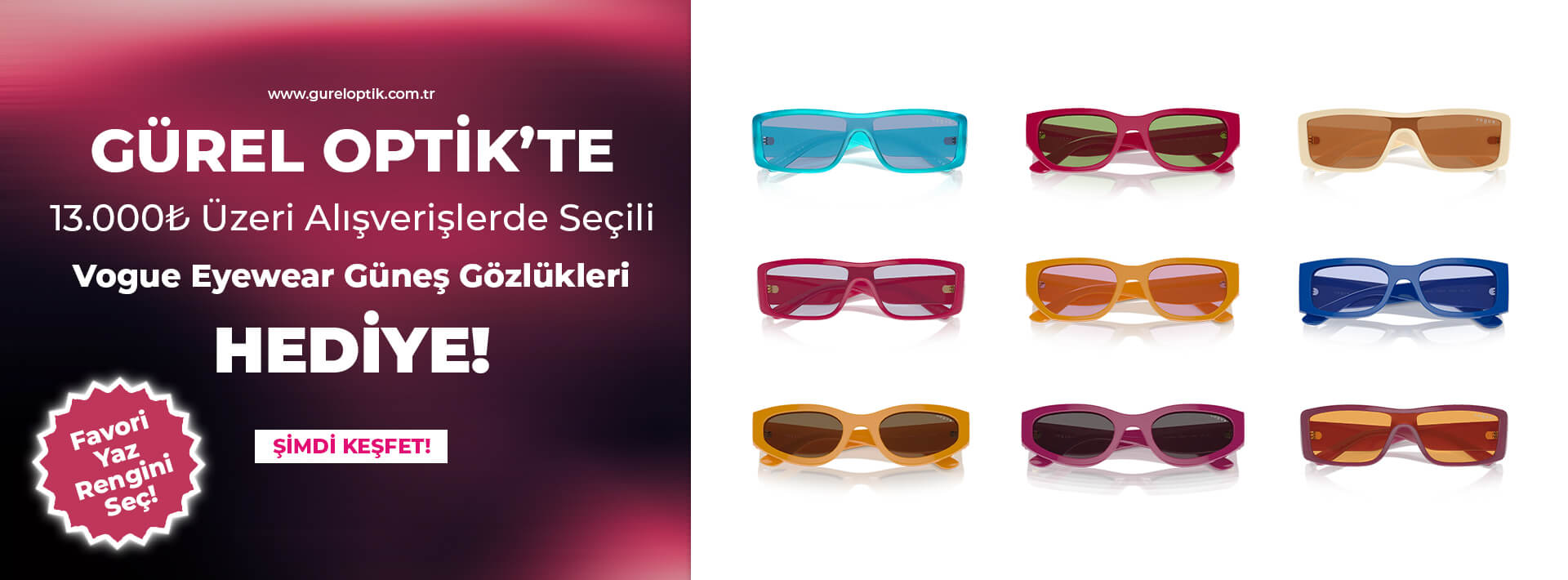 13.000 TL Üstü Alışverişlerde Seçili Vogue Güneş Gözlüğü Hediye