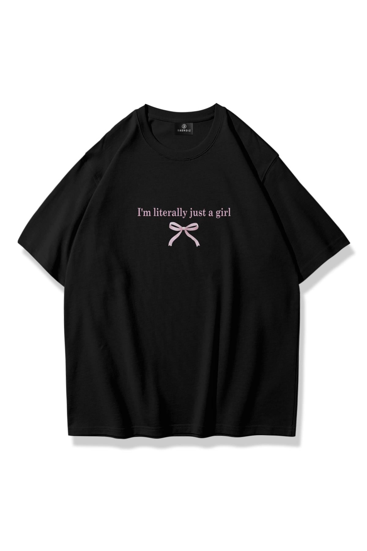 Kadın Im Literally Just a Girl Tshirt Siyah