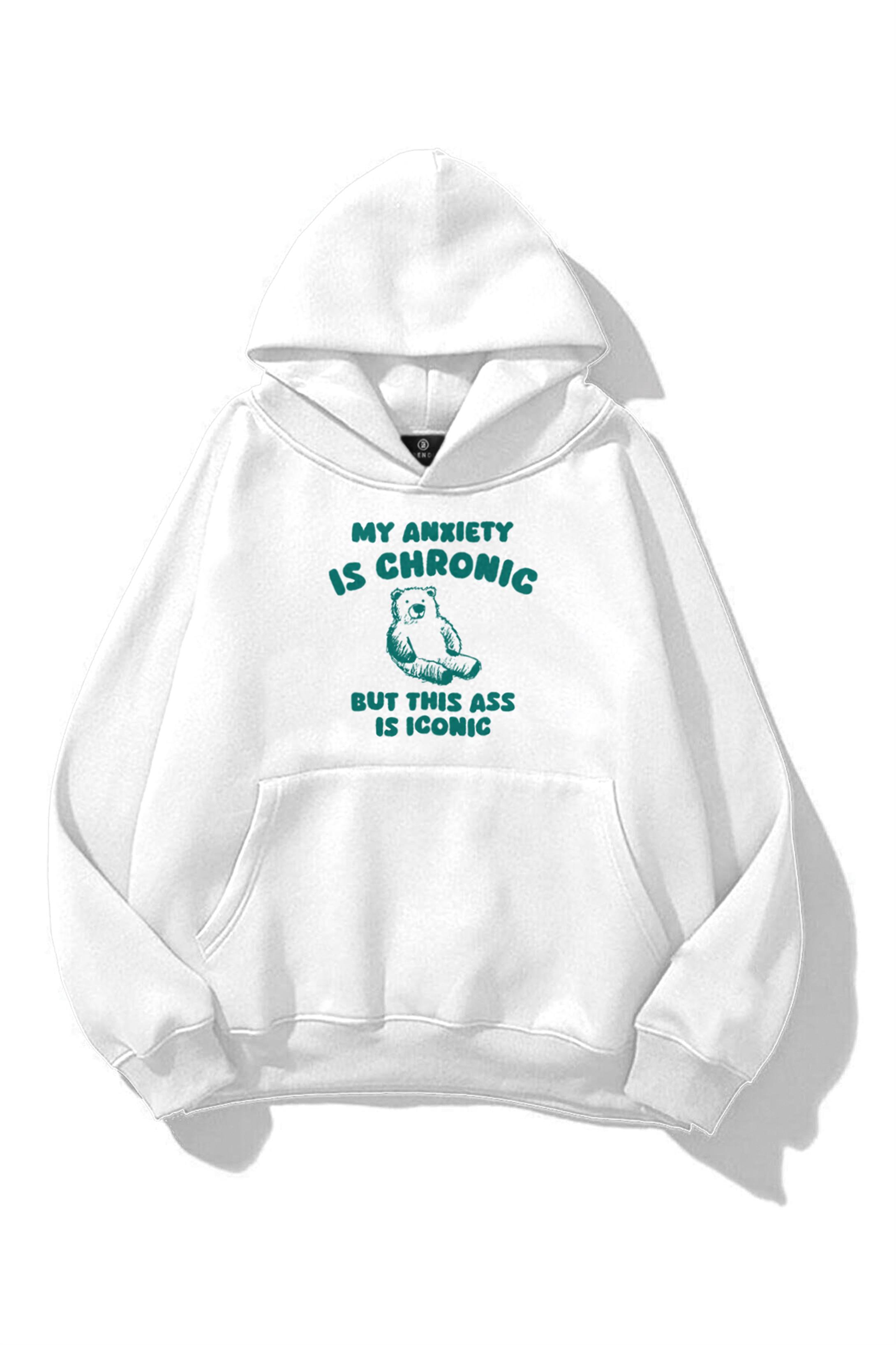 Unisex My Anxiety is Chronic Sweatshirt Beyaz