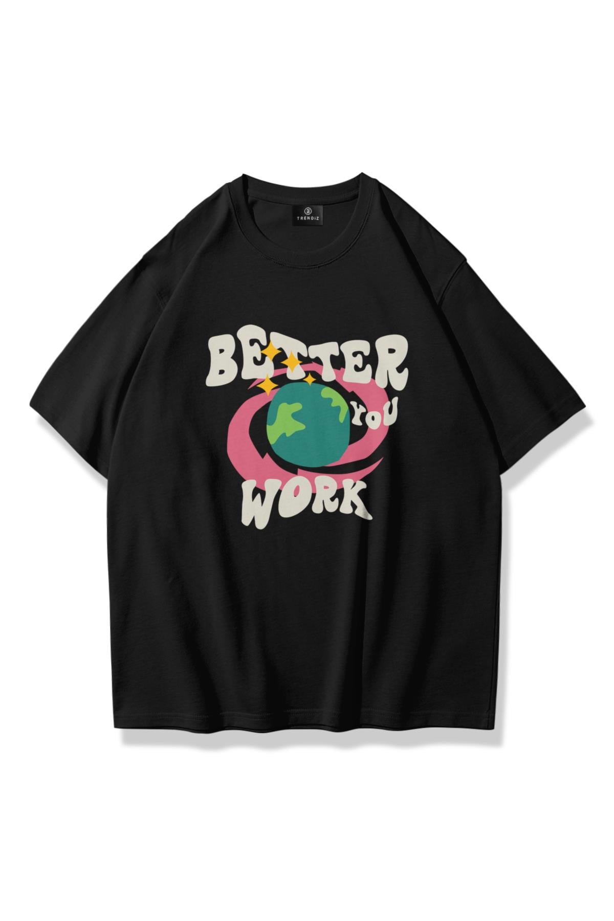 Trendiz Unisex Better You Work Tshirt Siyah