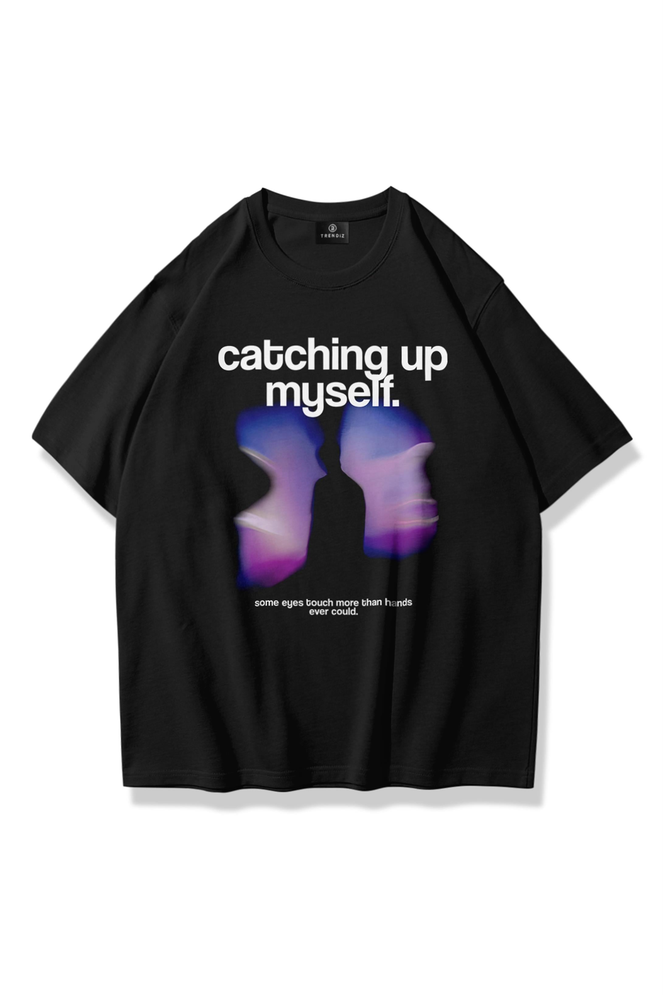 Trendiz Unisex Catching up Myself Tshirt Siyah