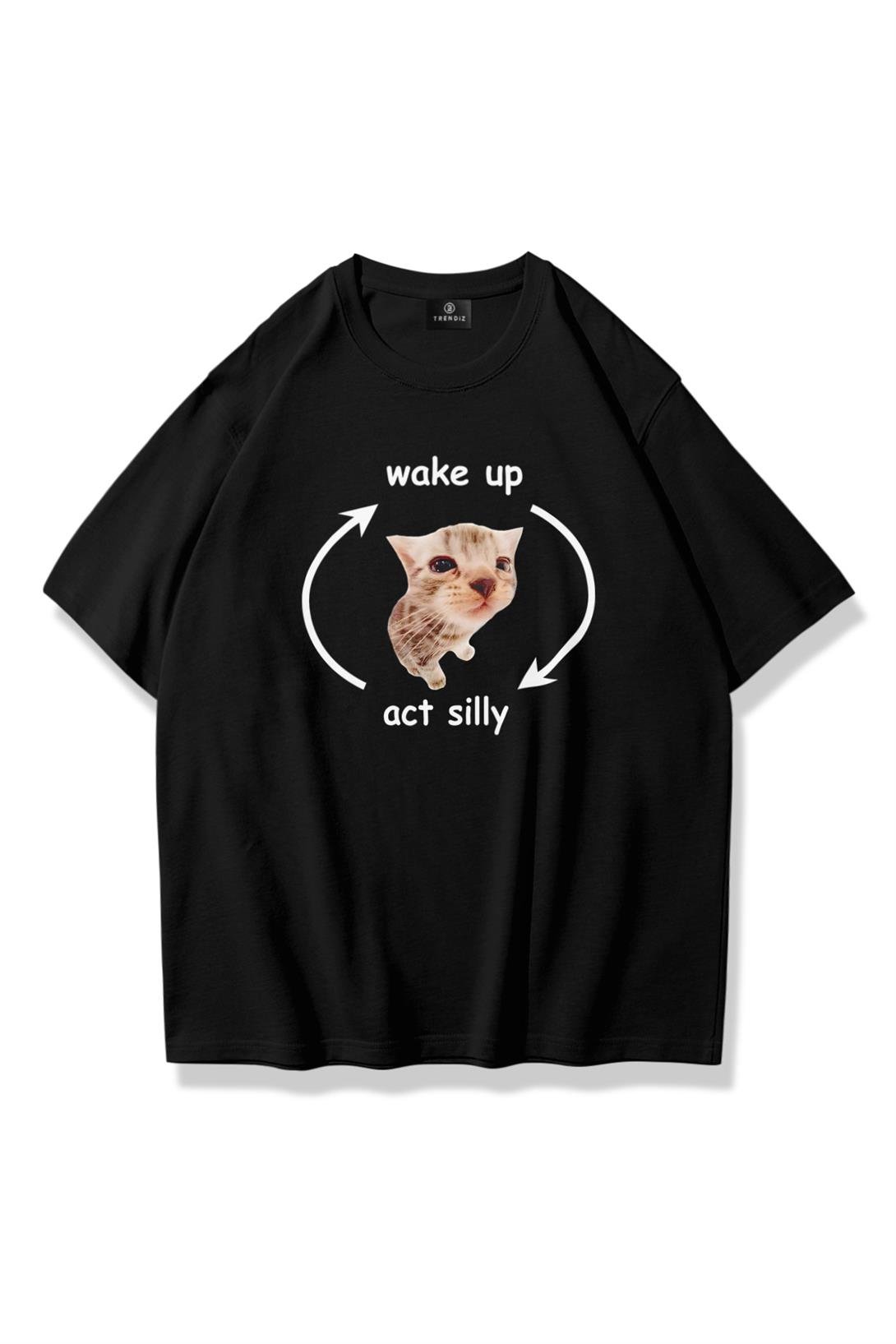 Unisex Wake up Act Silly Tshirt Siyah