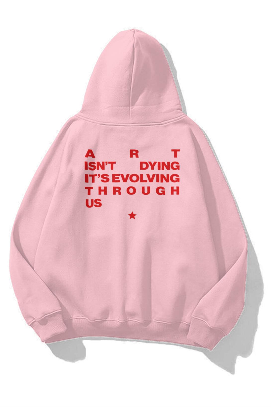 Unisex Art isnt Dying Sweatshirt Pembe