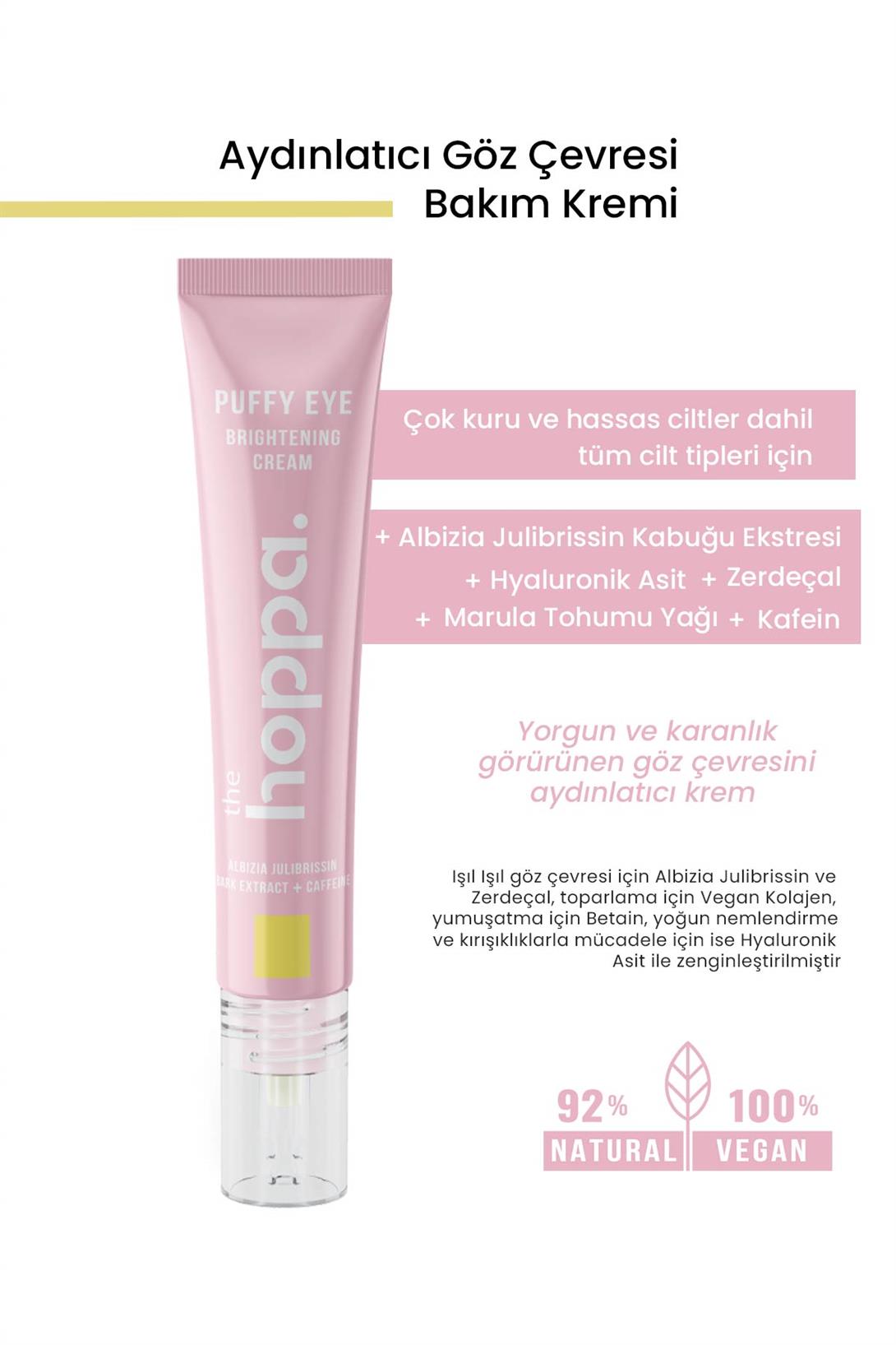 Aydınlatıcı Göz Çevresi Bakım Kremi Albizia Julibrissin Kabuğu Ekstresi + Kafein + Marula Tohumu Yağı + Zerdeçal + Hyaluronik Asit 15 ML