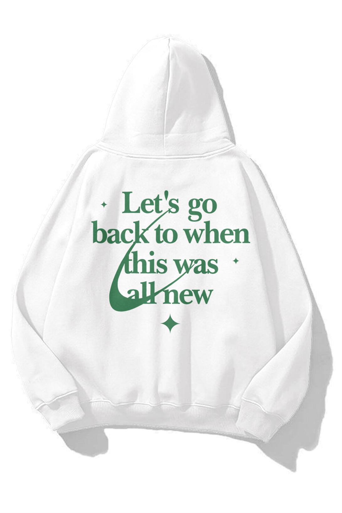 Trendiz Unisex Lets Go Back Sweatshirt Hoodie Beyaz