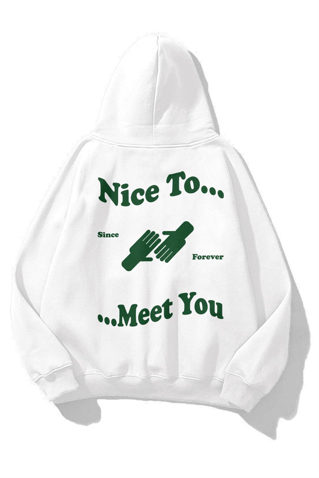 Trendiz Unisex Nice to Meet You Sweatshirt Hoodie Beyaz